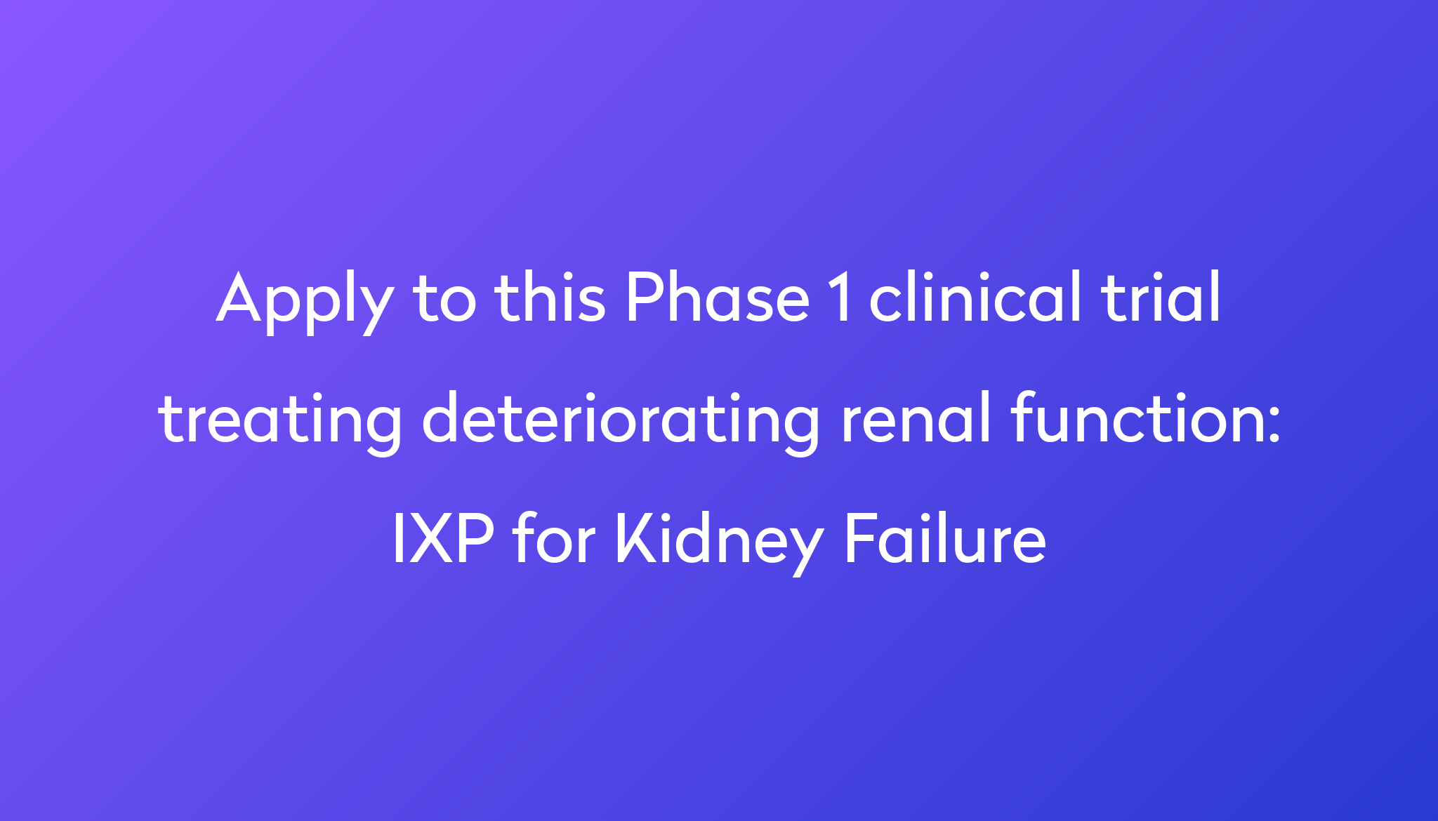 ixp-for-kidney-failure-clinical-trial-2024-power